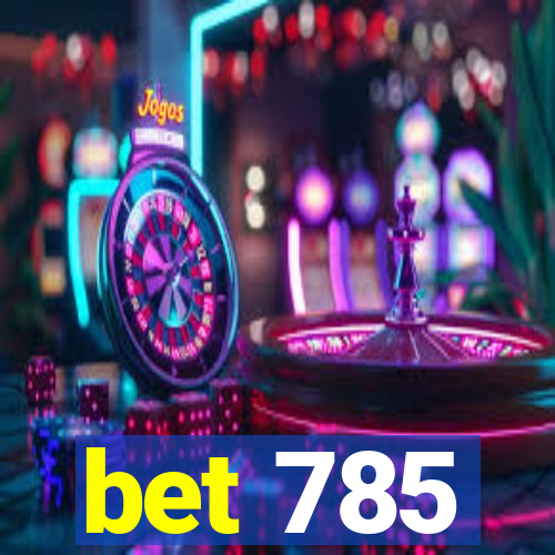 bet 785