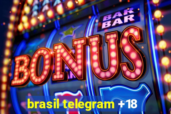 brasil telegram +18