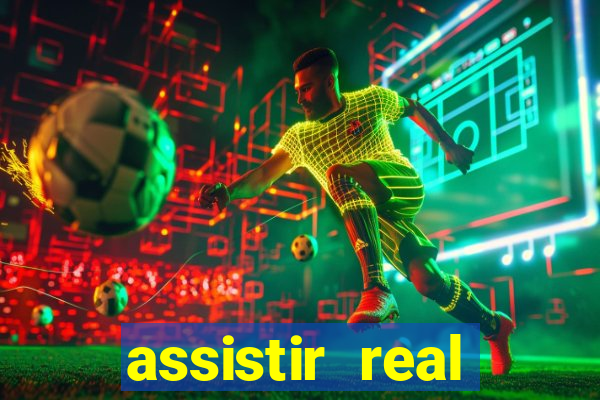 assistir real madrid ao vivo, multicanais