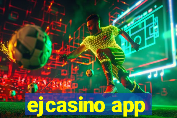 ejcasino app