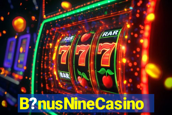 B?nusNineCasino