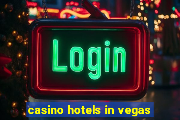 casino hotels in vegas