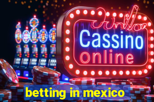 betting in mexico