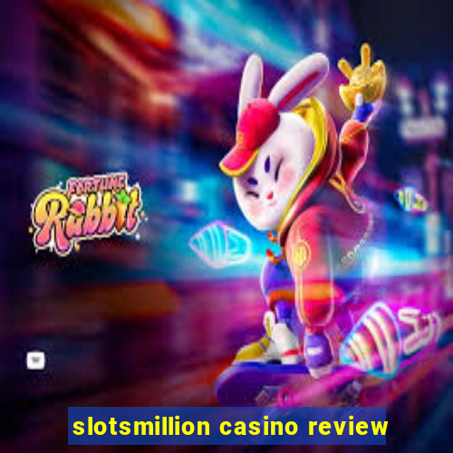 slotsmillion casino review