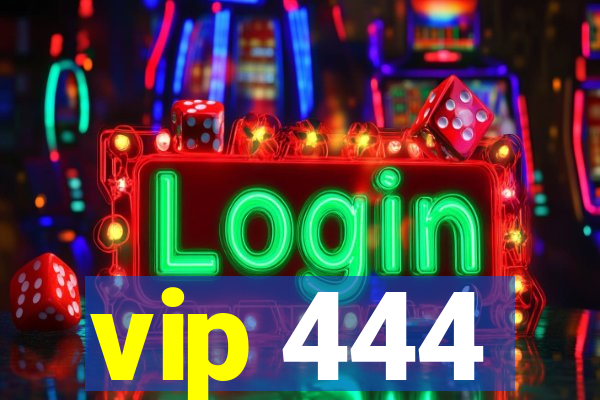 vip 444