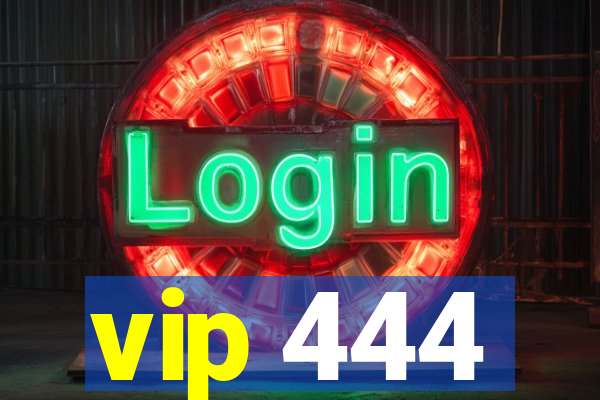 vip 444