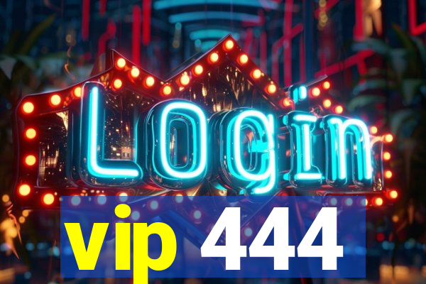 vip 444