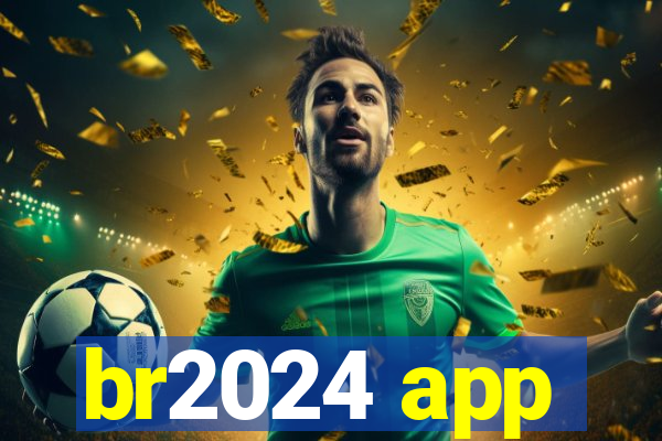 br2024 app