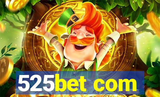 525bet com