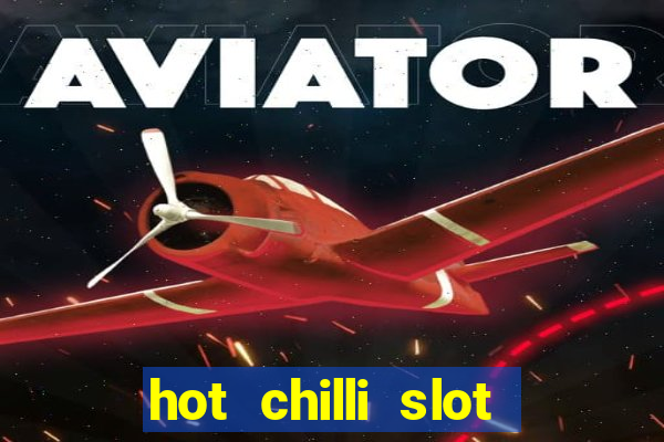 hot chilli slot free play