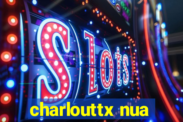 charlouttx nua