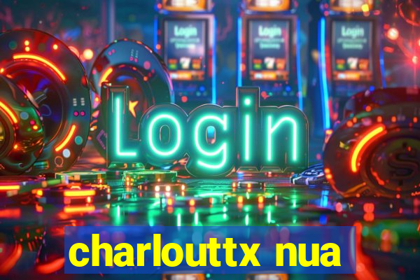 charlouttx nua