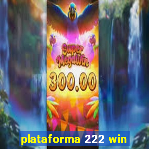 plataforma 222 win