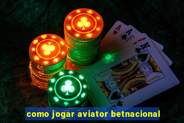 como jogar aviator betnacional