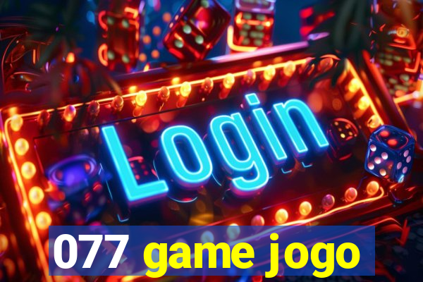 077 game jogo