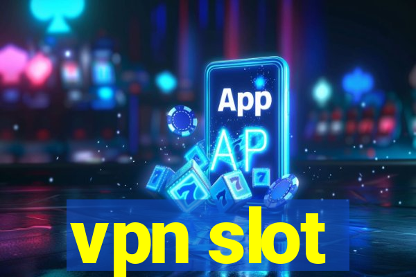 vpn slot