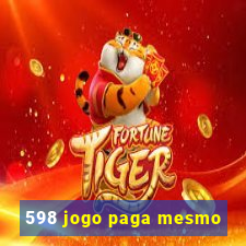 598 jogo paga mesmo