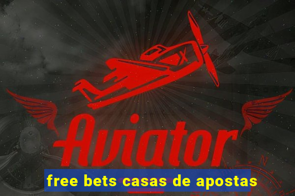 free bets casas de apostas