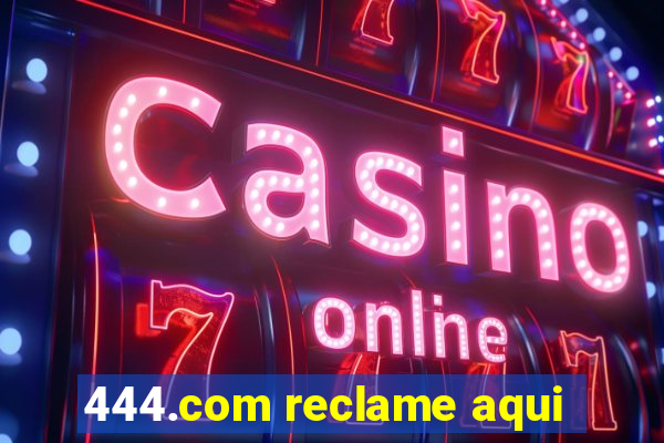 444.com reclame aqui