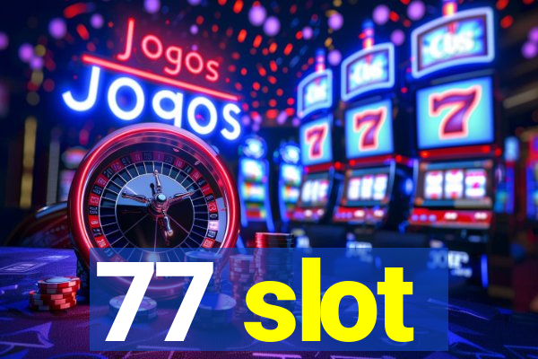 77 slot