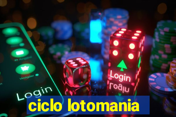 ciclo lotomania