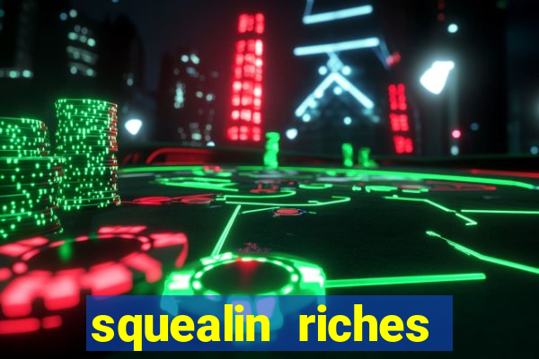 squealin riches slot demo