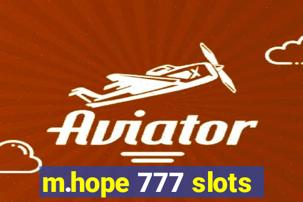 m.hope 777 slots