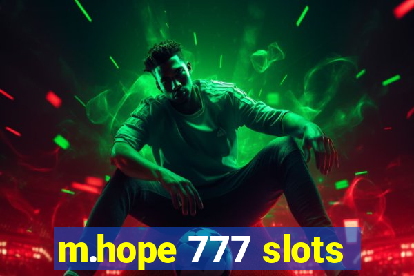 m.hope 777 slots