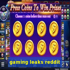 gaming leaks reddit