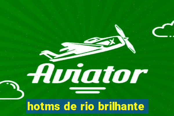 hotms de rio brilhante