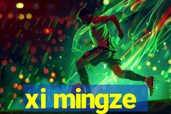 xi mingze