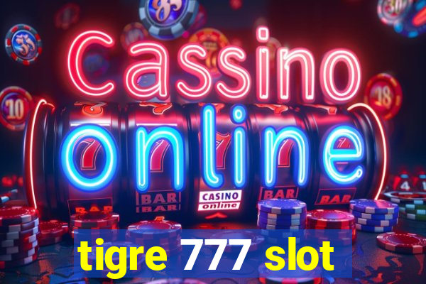 tigre 777 slot