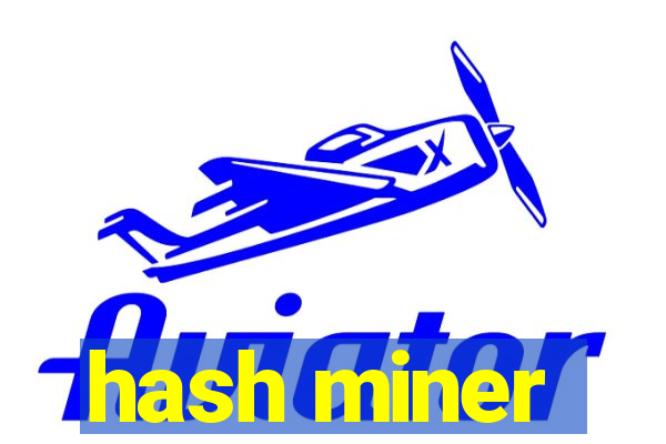 hash miner