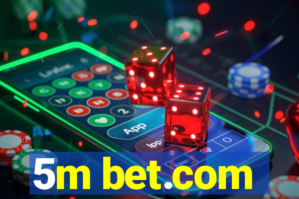 5m bet.com