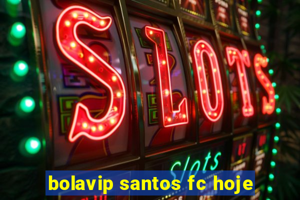 bolavip santos fc hoje