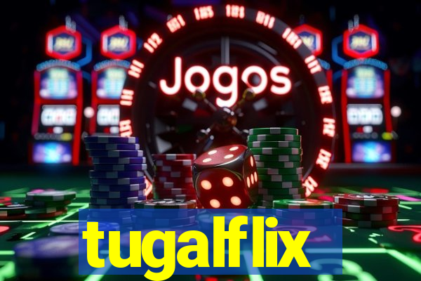 tugalflix