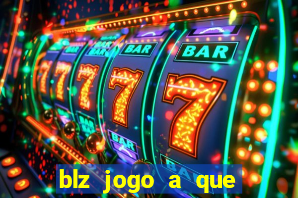 blz jogo a que mais paga