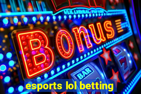 esports lol betting