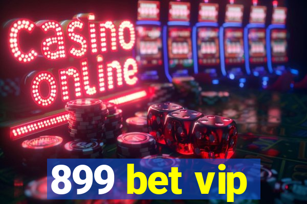 899 bet vip