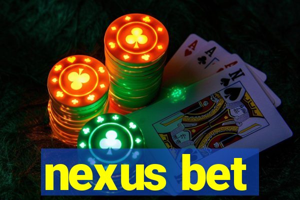 nexus bet