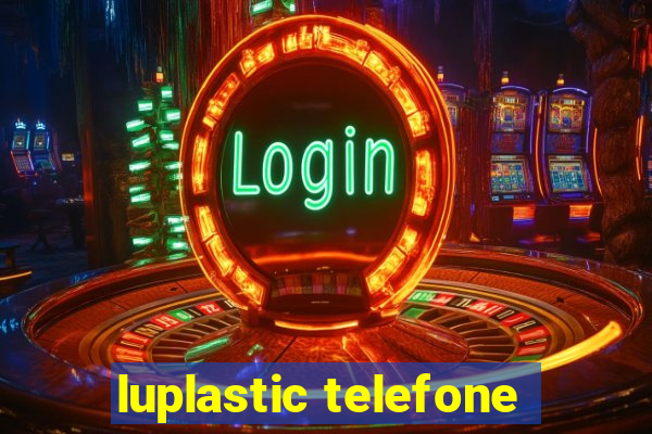 luplastic telefone