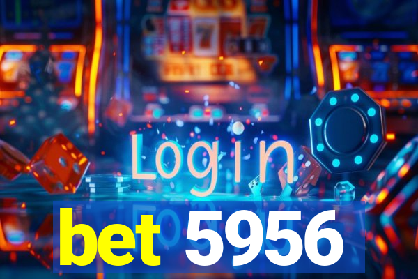 bet 5956