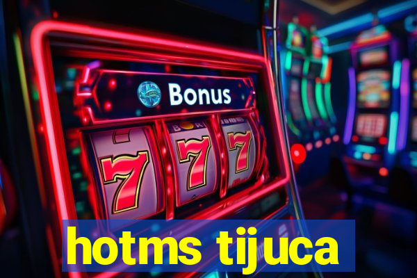 hotms tijuca