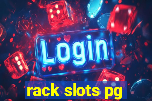 rack slots pg