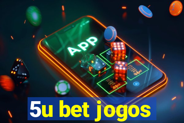 5u bet jogos