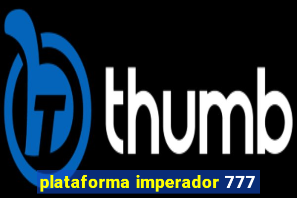 plataforma imperador 777