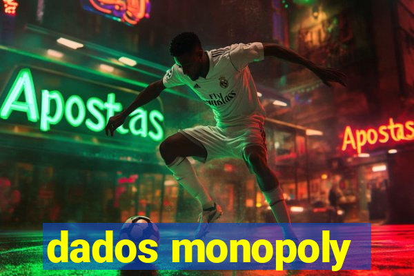 dados monopoly