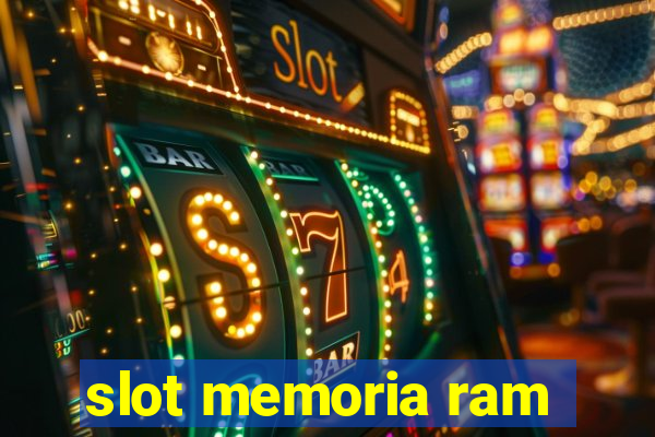 slot memoria ram