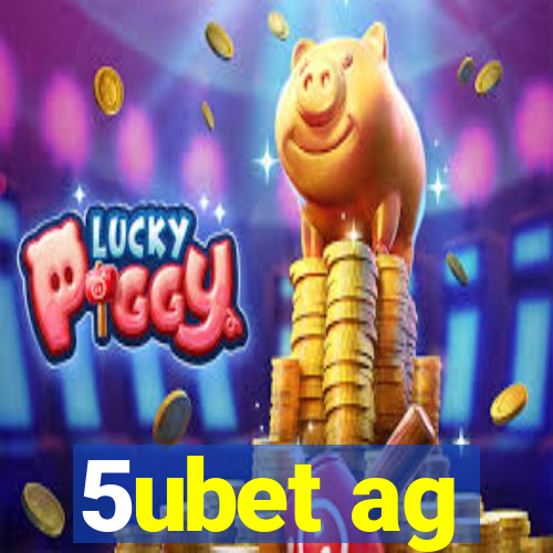 5ubet ag