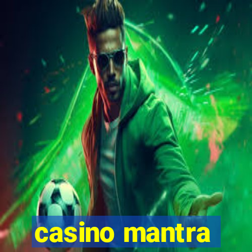 casino mantra